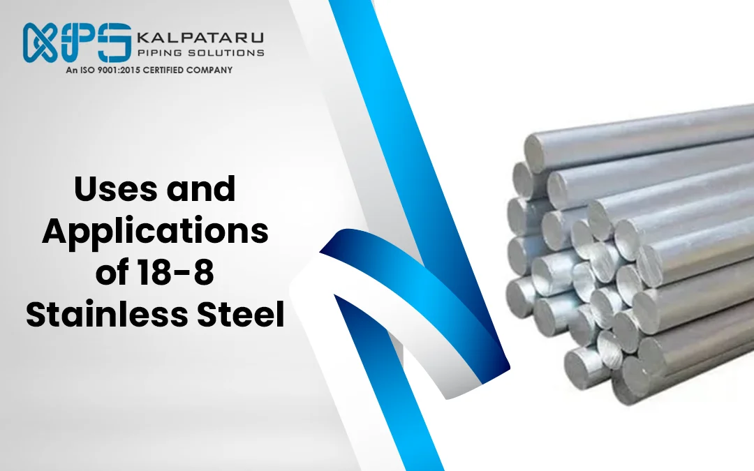 Uses and Applications of 18-8 Stainless Steel