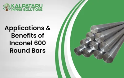 Application & Benefits of Inconel Alloy 600 Round Bars