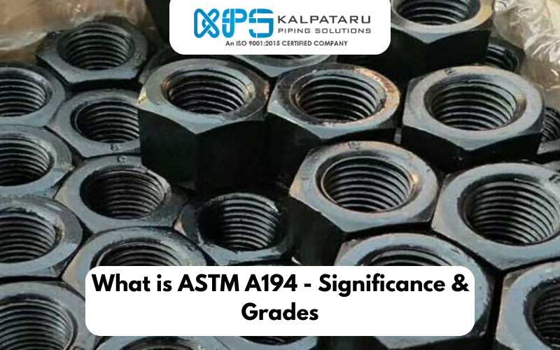 What is ASTM A194 - Significance & Grades