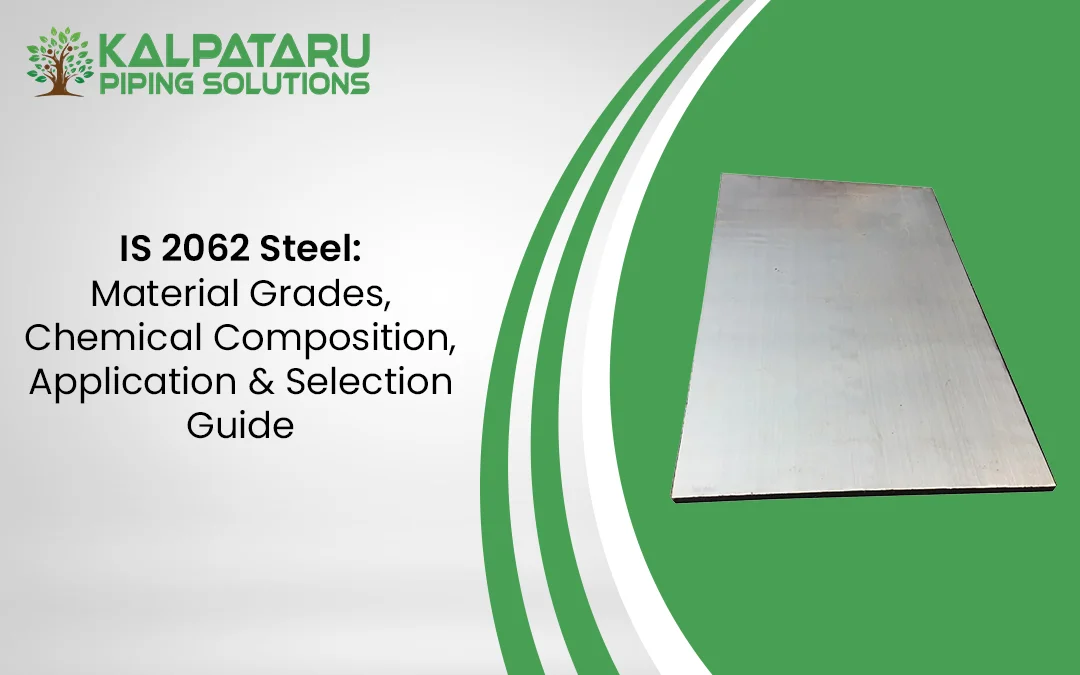 IS 2062 Steel Explained: Your Guide to Material Grades, Specs and Smart Selection