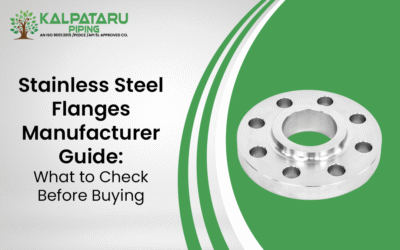 Stainless Steel Flanges Manufacturer Guide: What to Check Before Buying