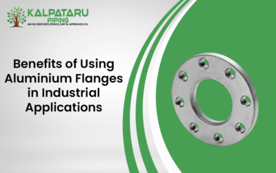 Benefits of Using Aluminium Flanges in Industrial Applications