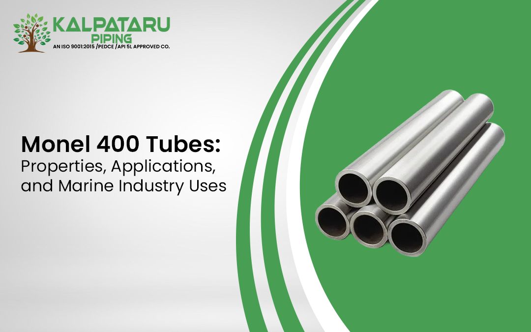 Monel 400 Tubes – Properties, Applications, and Marine Industry Uses