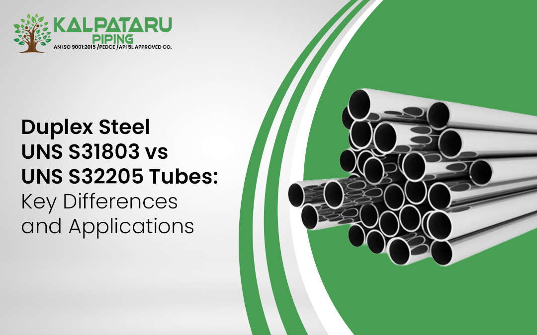 Duplex Steel UNS S31803 vs UNS S32205 Tubes: Key Differences and Applications