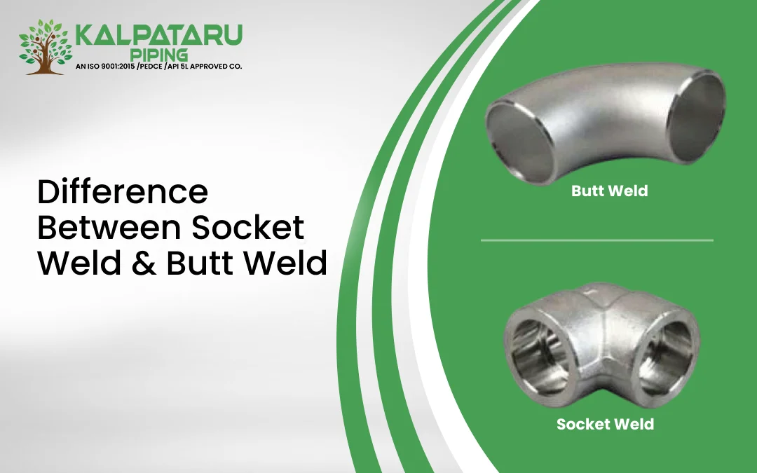 Difference Between Socket Weld and Butt Weld
