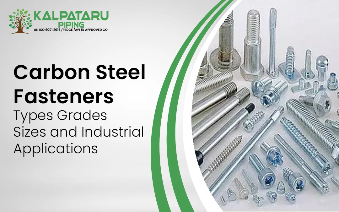 Carbon Steel Fastener: Types, Grades, Sizes and Industrial Applications