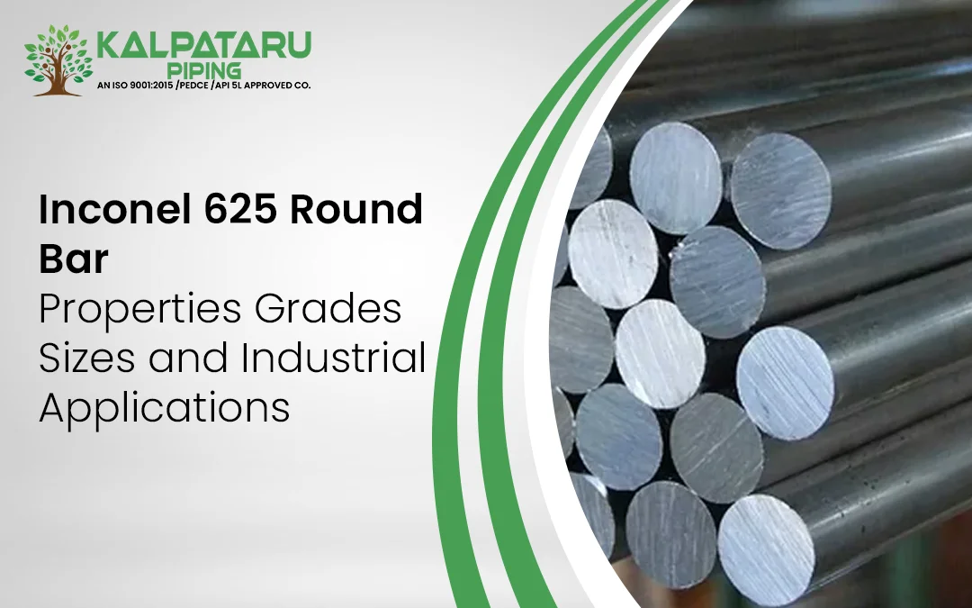 Inconel 625 Round Bar Properties, Grades, Sizes and Industrial Applications